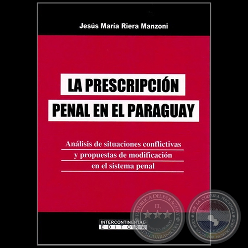 LA PRESCRIPCIÓN PENAL EN EL PARAGUAY - Autor: JESÚS MARÍA RIERA MANZONI - Año 2011